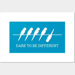 DARE TO BE DIFFERENT birds Posters and Art